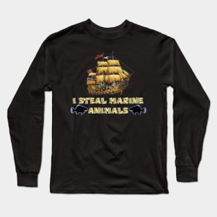 I Steal Marine Animals Long Sleeve T-Shirt